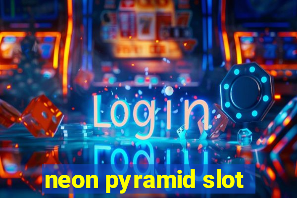 neon pyramid slot