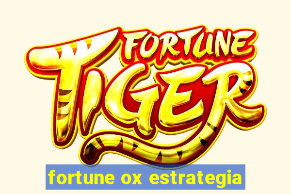 fortune ox estrategia