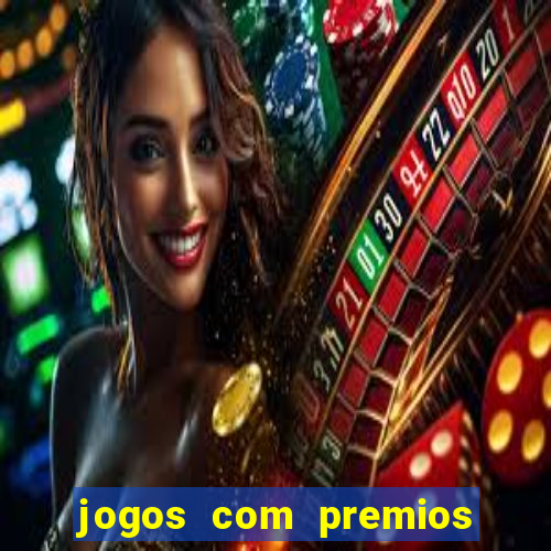 jogos com premios de verdade