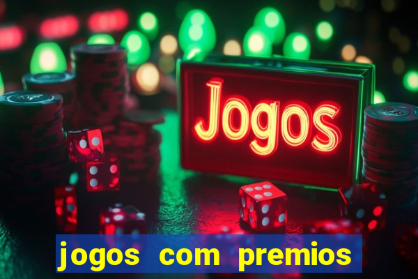 jogos com premios de verdade