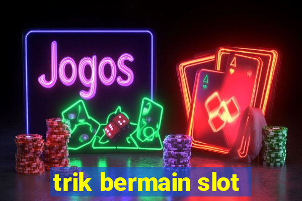 trik bermain slot