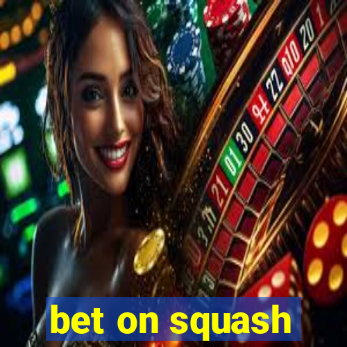 bet on squash