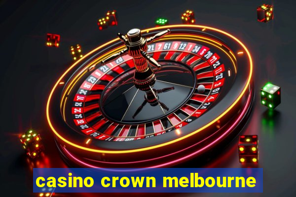 casino crown melbourne