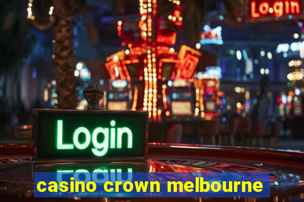 casino crown melbourne