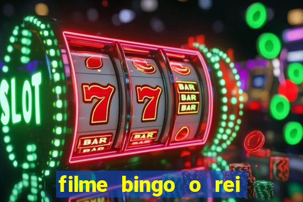 filme bingo o rei das manh?s