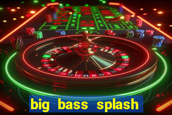 big bass splash slot rtp