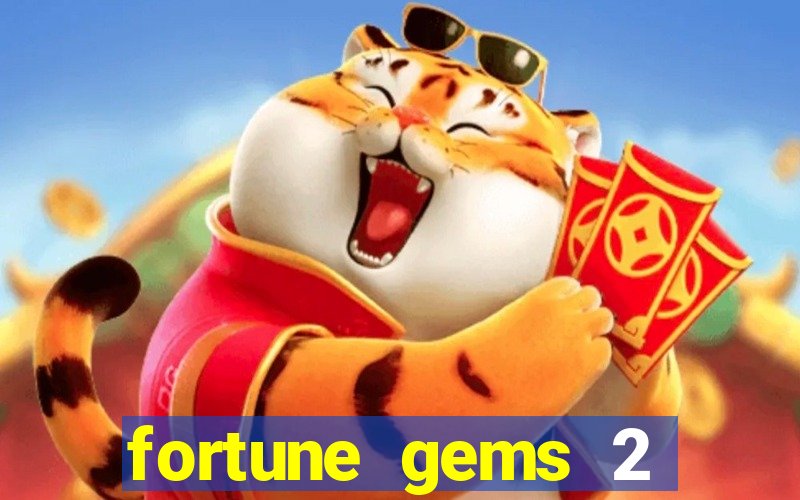 fortune gems 2 demo grátis