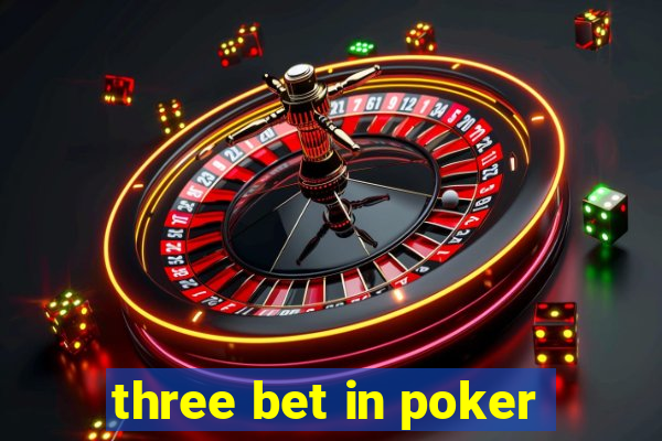 three bet in poker