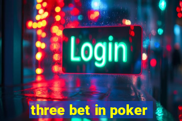 three bet in poker