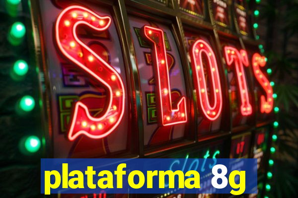 plataforma 8g