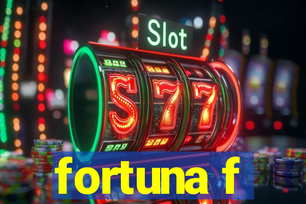 fortuna f