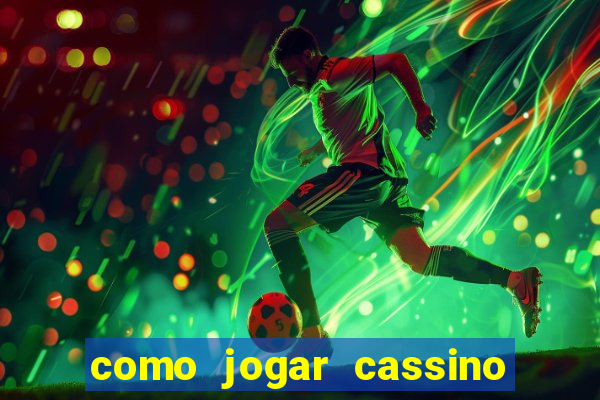 como jogar cassino no esporte da sorte