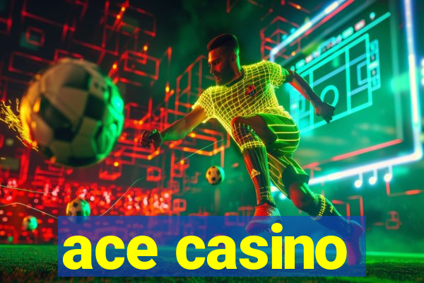 ace casino