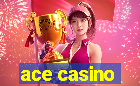 ace casino