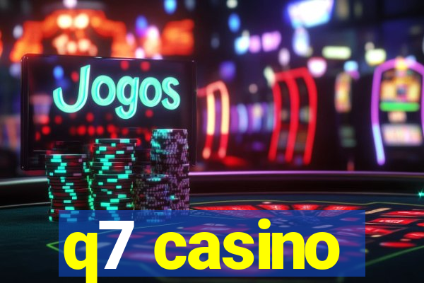 q7 casino