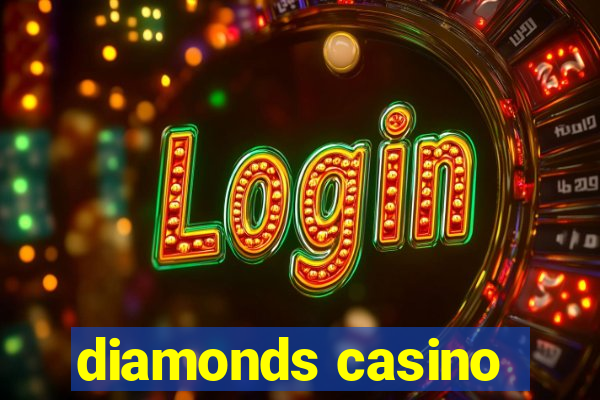 diamonds casino