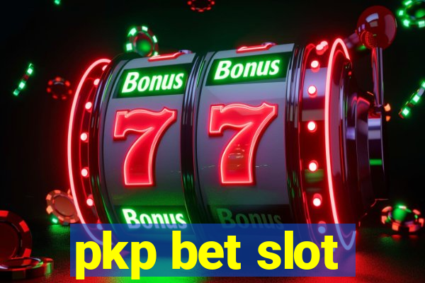 pkp bet slot