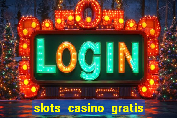 slots casino gratis quick hit