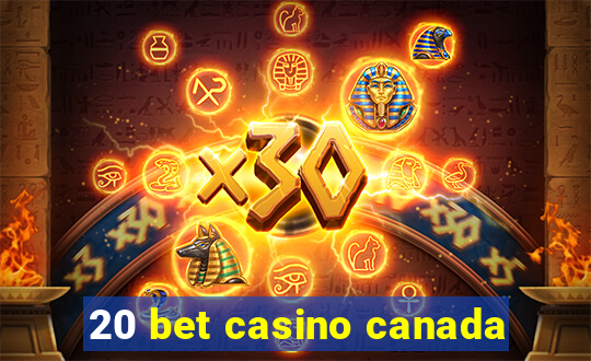 20 bet casino canada