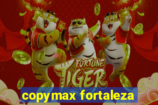 copymax fortaleza