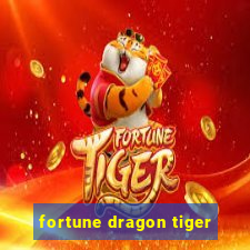 fortune dragon tiger