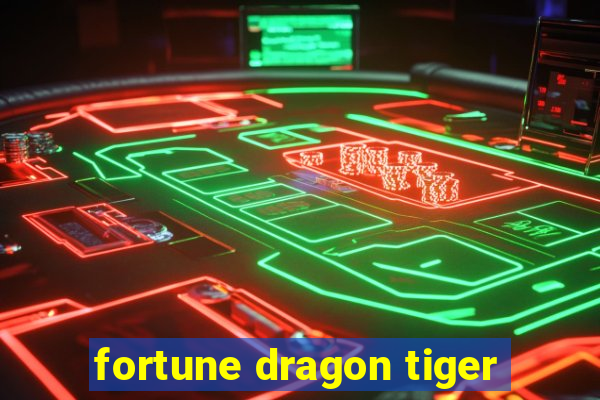 fortune dragon tiger