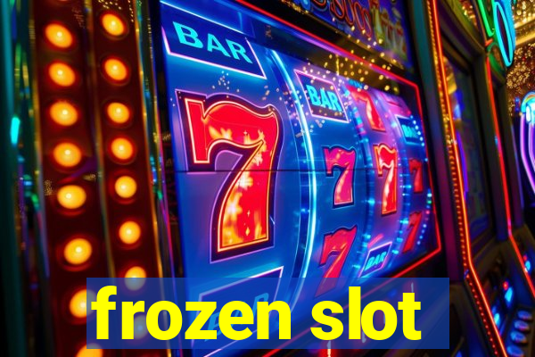 frozen slot