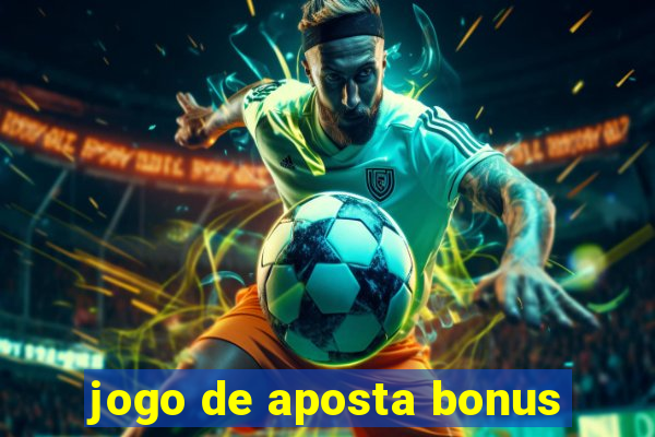 jogo de aposta bonus