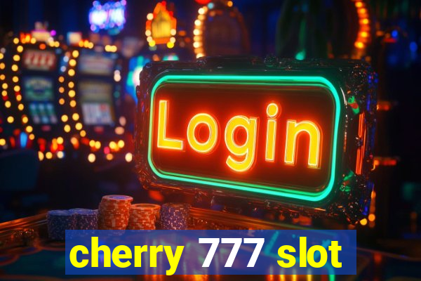 cherry 777 slot