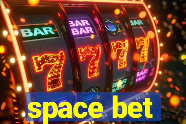 space bet