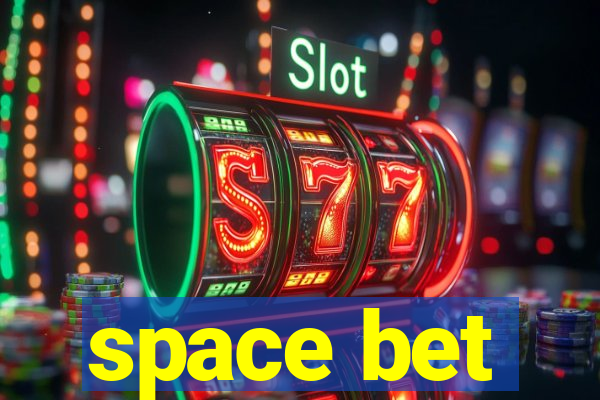 space bet