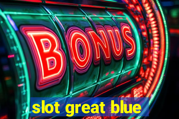 slot great blue