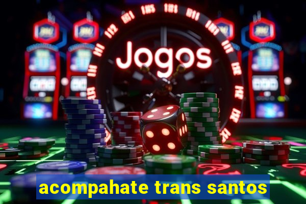 acompahate trans santos