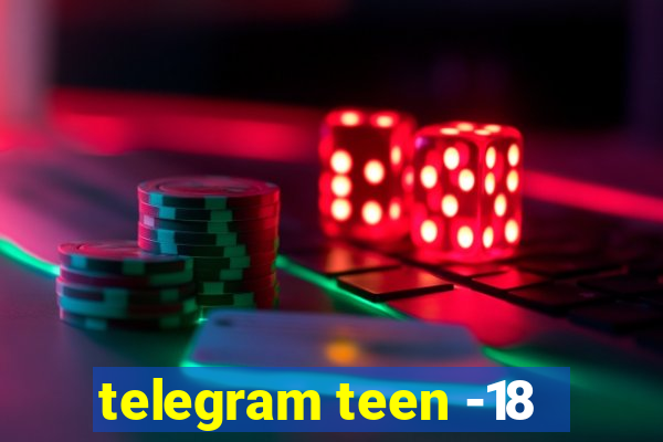 telegram teen -18