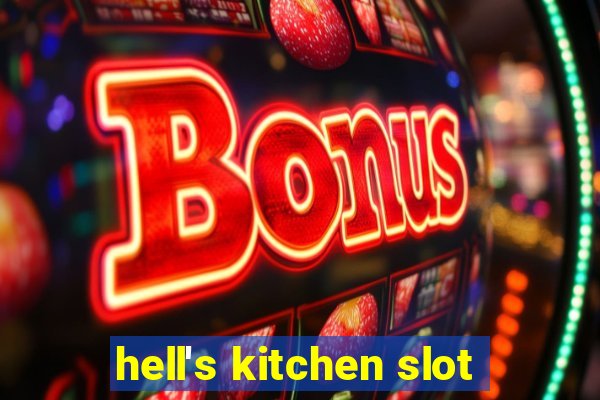 hell's kitchen slot