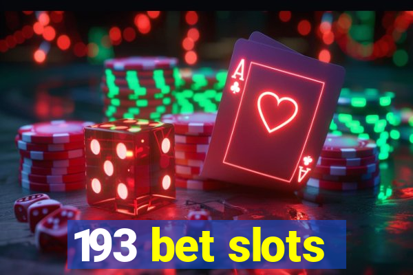 193 bet slots