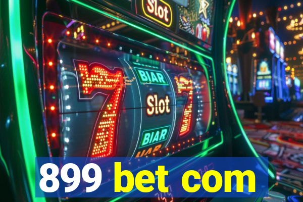 899 bet com