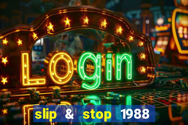 slip & stop 1988 bingo tarte!!!