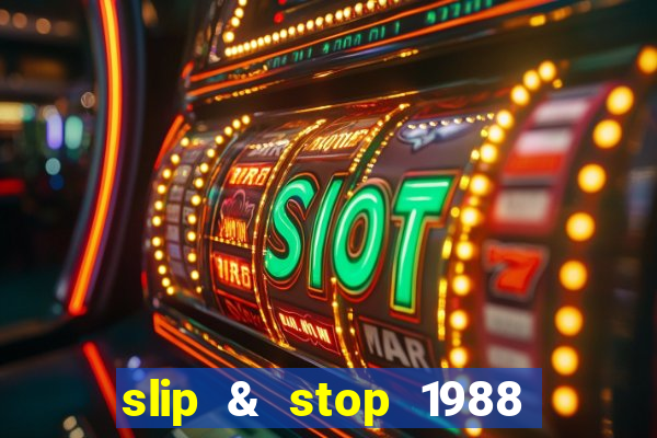 slip & stop 1988 bingo tarte!!!