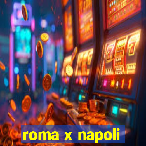 roma x napoli