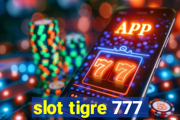 slot tigre 777