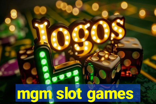 mgm slot games