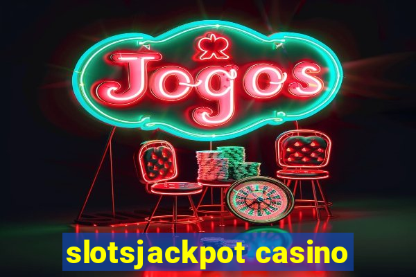 slotsjackpot casino