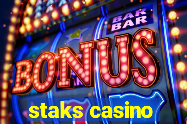 staks casino