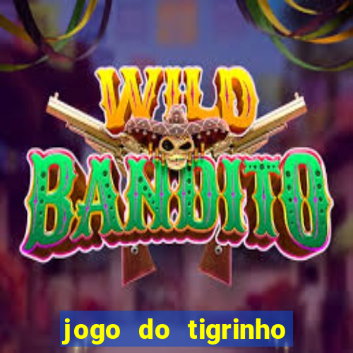 jogo do tigrinho depósito mínimo r$ 1