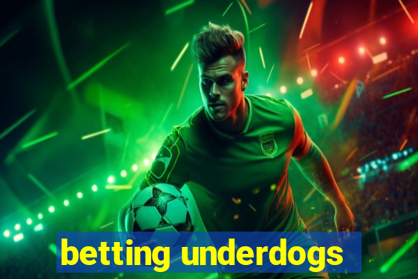 betting underdogs