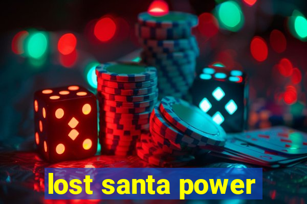 lost santa power