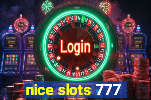 nice slots 777