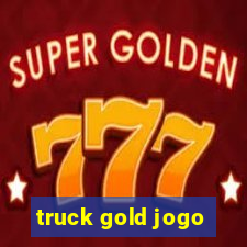 truck gold jogo