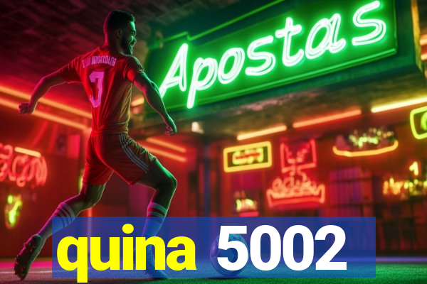 quina 5002